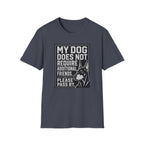 My Dog Does Not Require Additional Friends T-shirt