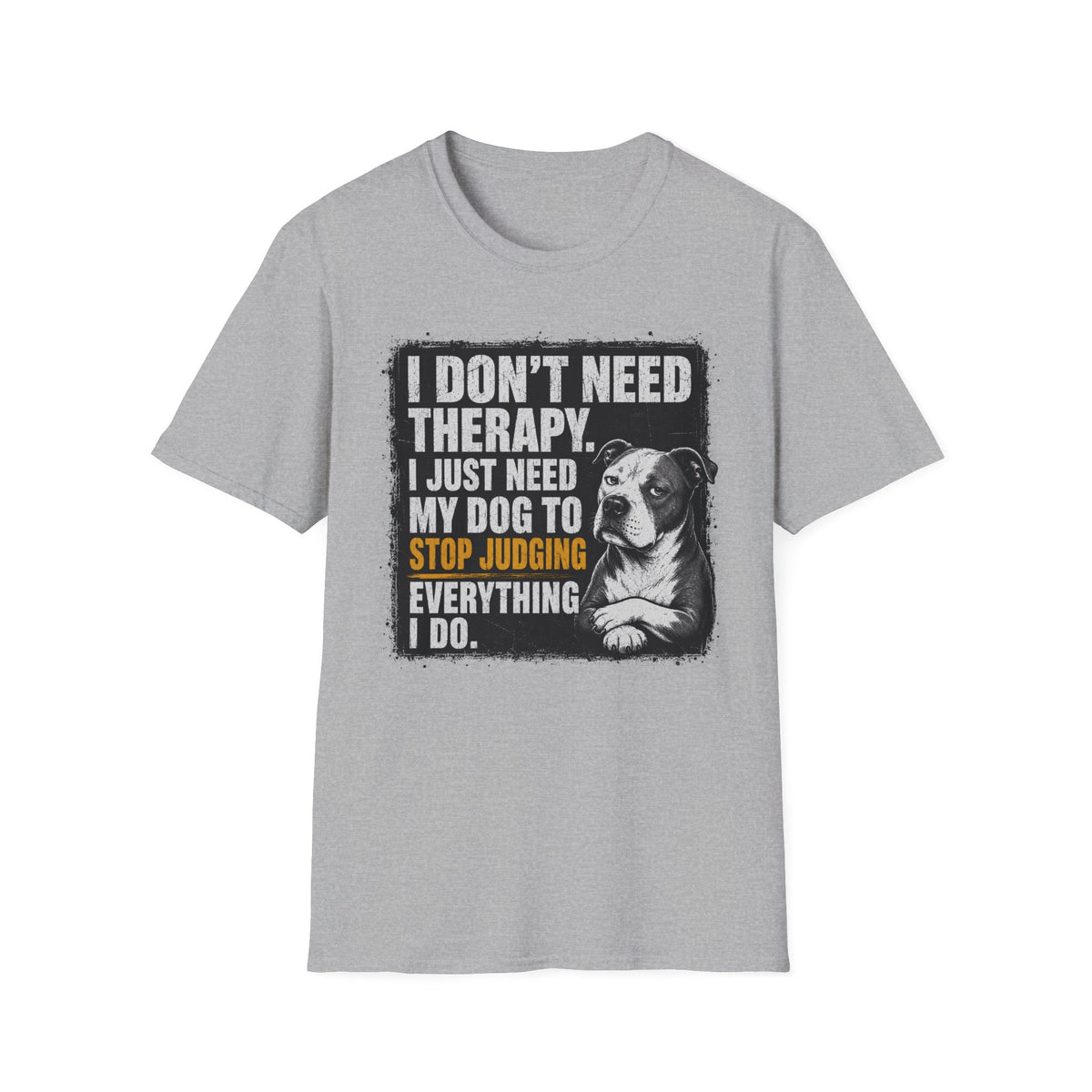 "I Don't Need Therapy" T-shirt