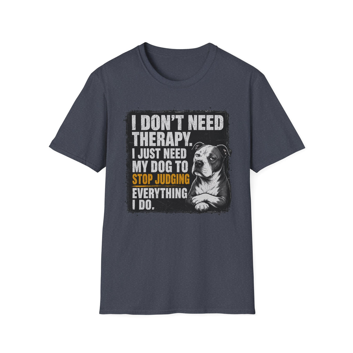 "I Don't Need Therapy" T-shirt