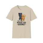 Where Are You Going T-shirt