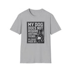 My Dog Does Not Require Additional Friends T-shirt
