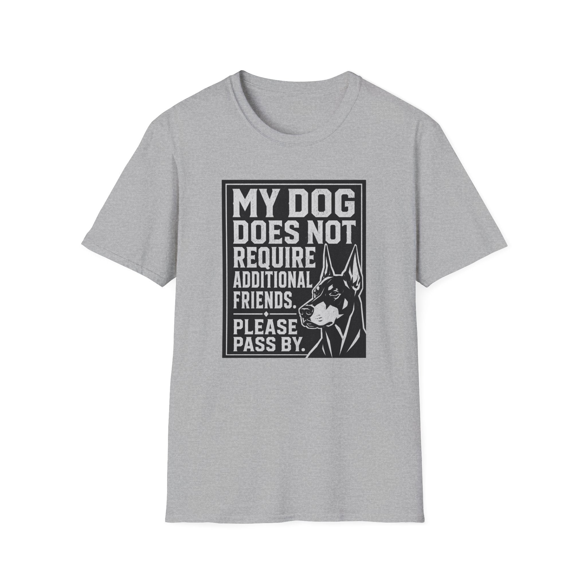 My Dog Does Not Require Additional Friends T-shirt