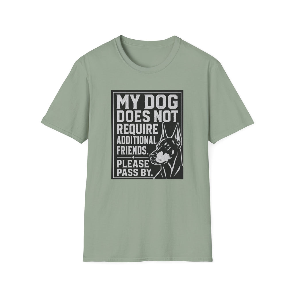 My Dog Does Not Require Additional Friends T-shirt