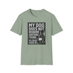 My Dog Does Not Require Additional Friends T-shirt