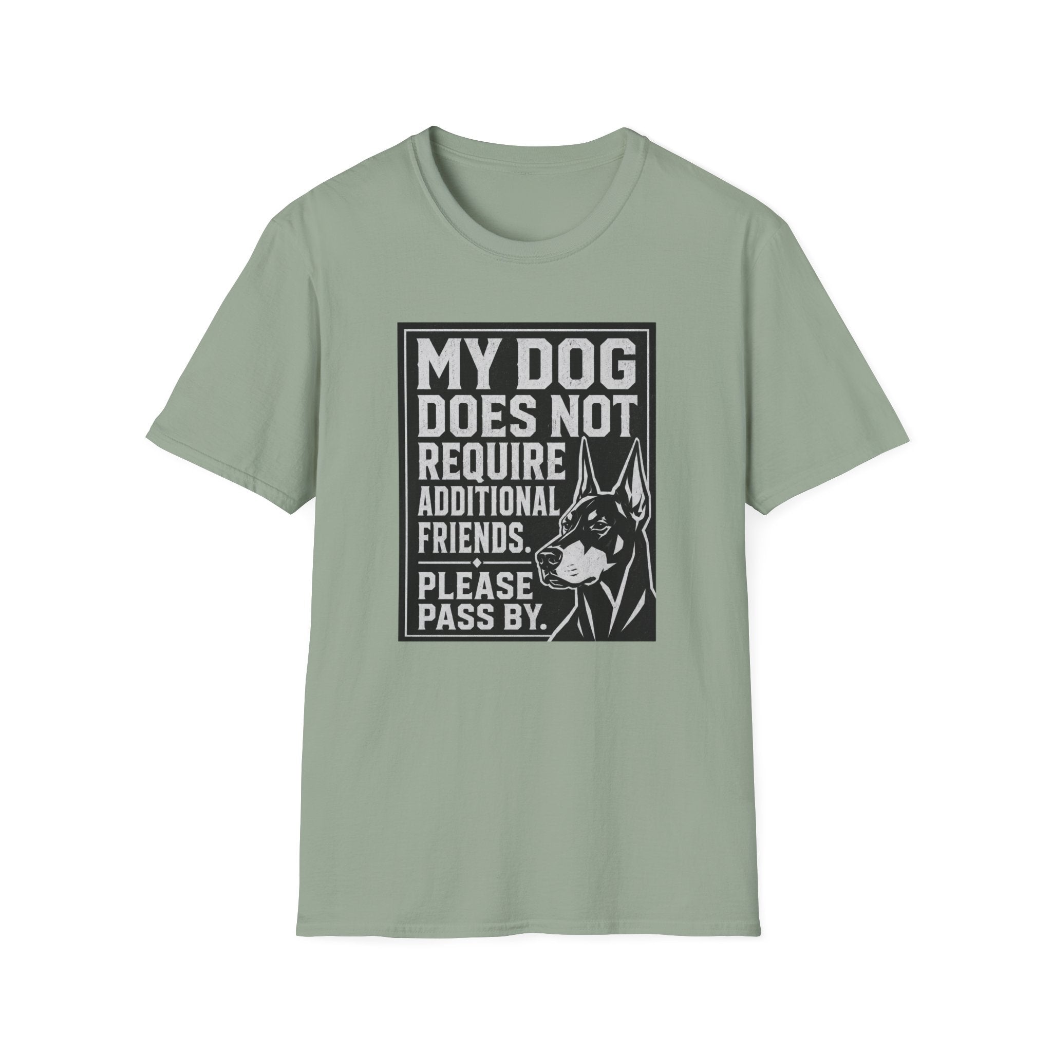 My Dog Does Not Require Additional Friends T-shirt
