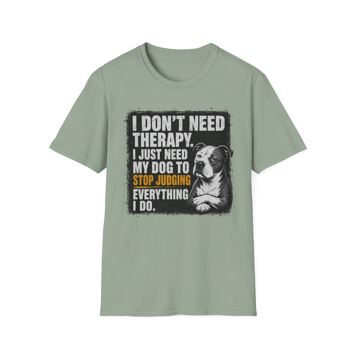 "I Don't Need Therapy" T-shirt