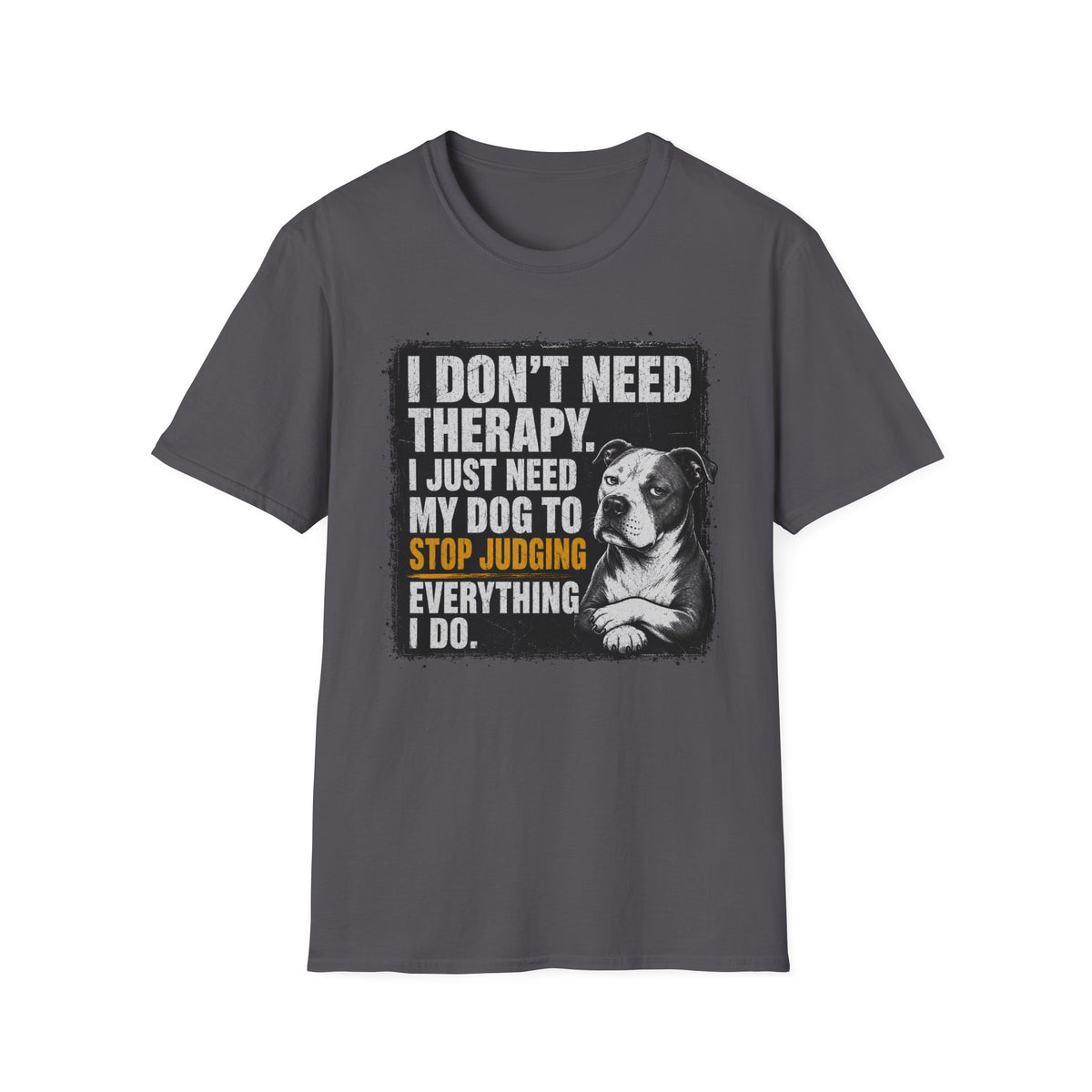 "I Don't Need Therapy" T-shirt