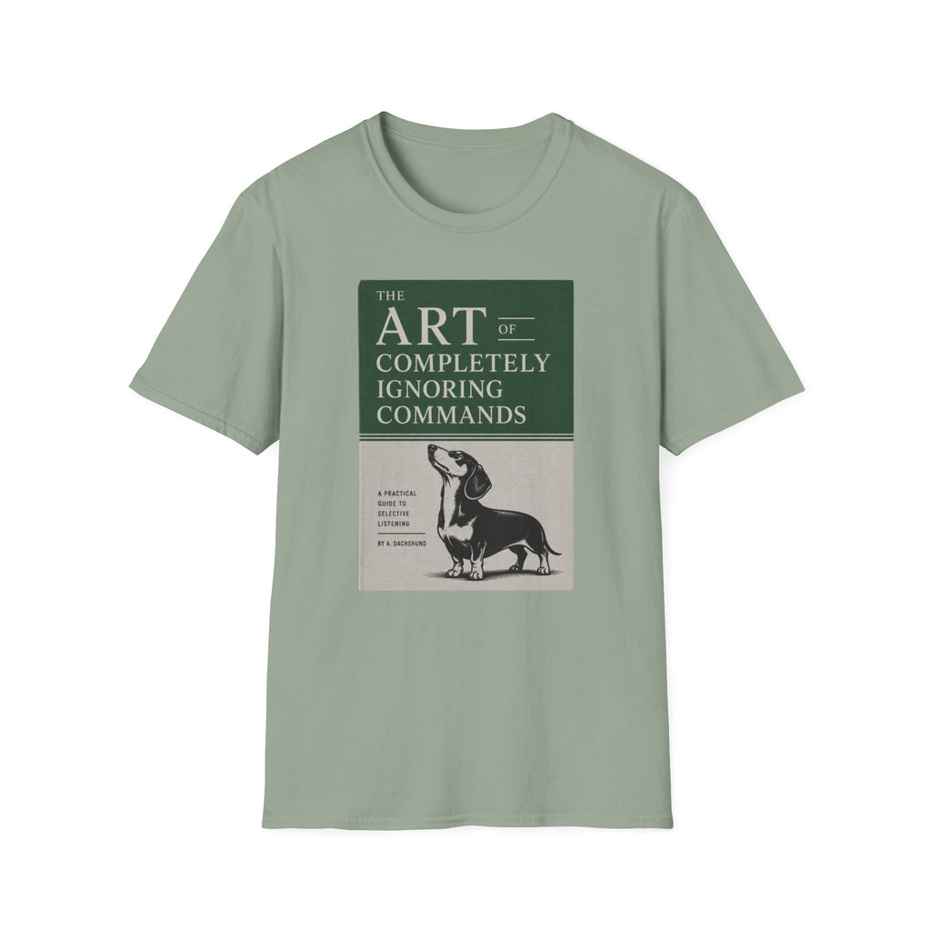 The Art Of Completely Ignoring Commands T-shirt