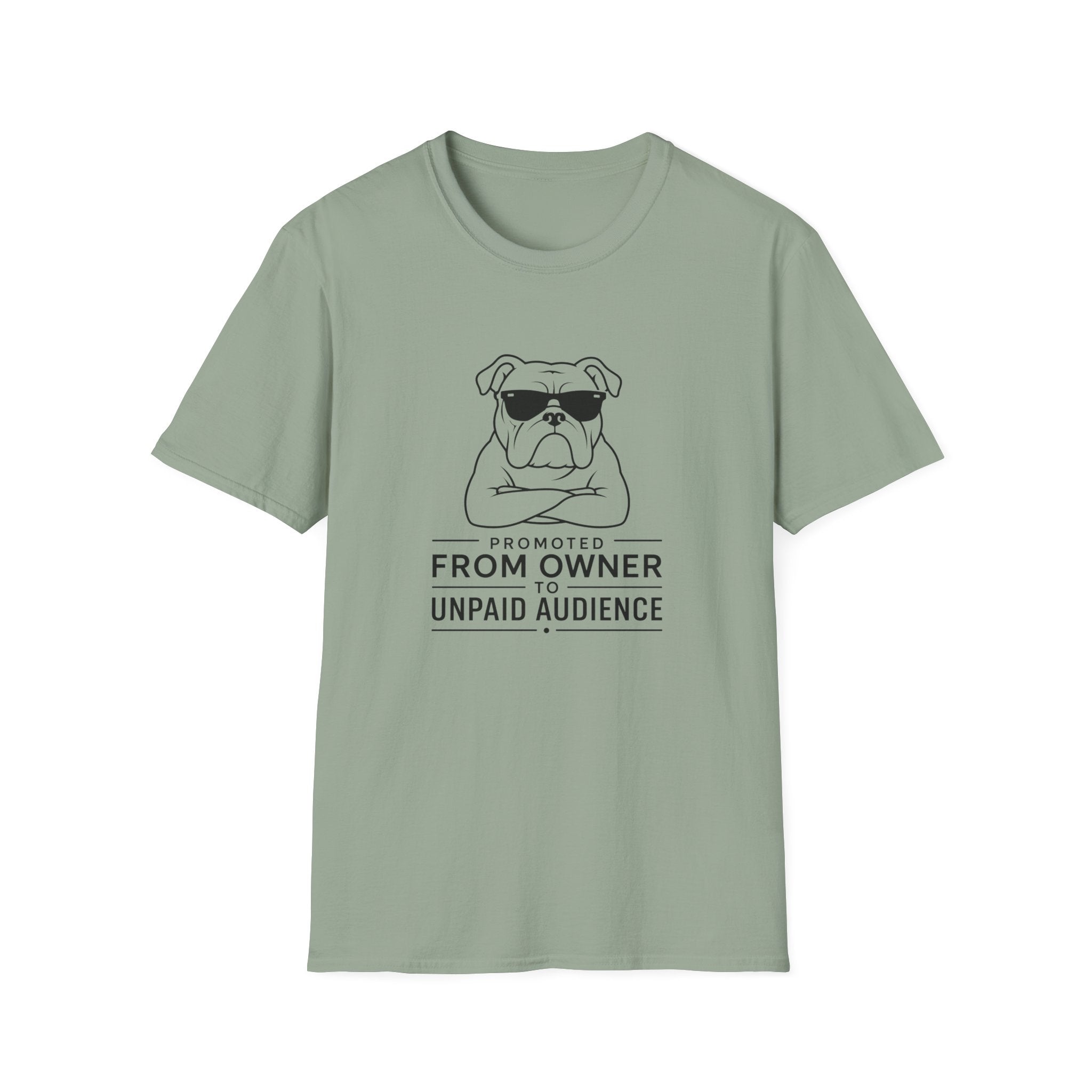 "Promoted From Owner To Unpaid Audience" T-shirt