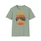 Tell Your Corgi I Said Hi T-shirt
