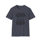 My Dog Has Separation Anxiety, I Have Financial Anxiety T-shirt