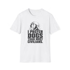 "I Prefer Dogs Than Most Human" T-shirt