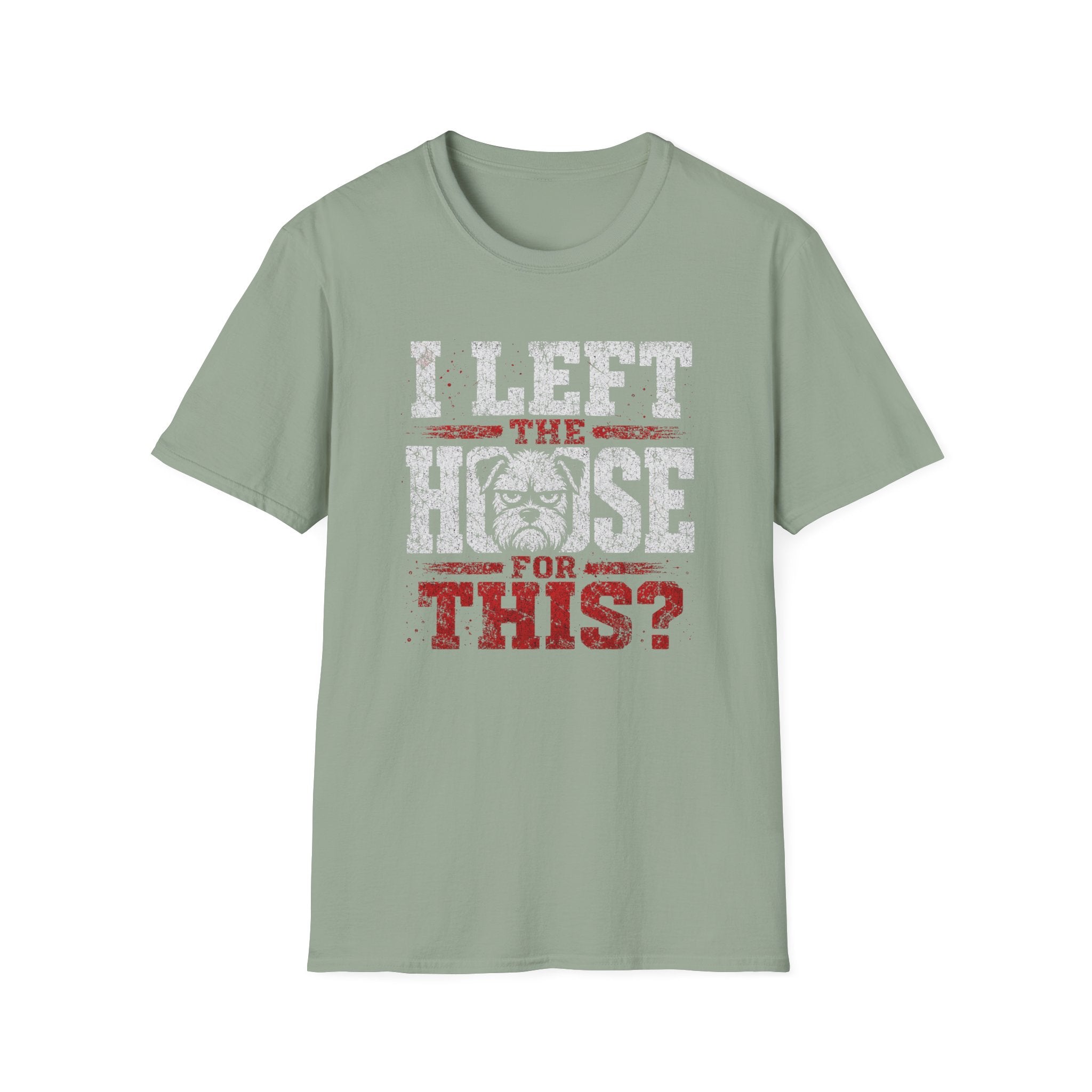 "I Left The House For This" T-shirt
