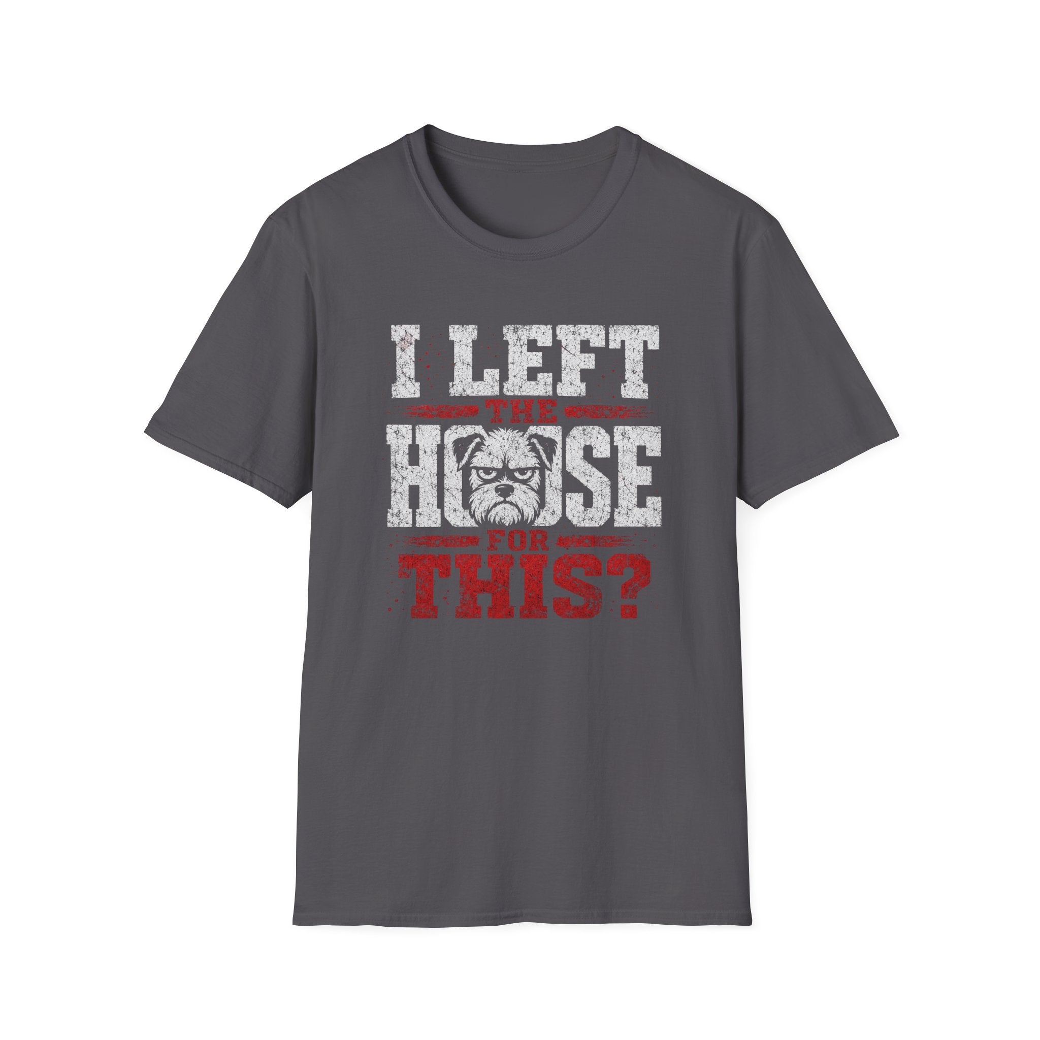 "I Left The House For This" T-shirt