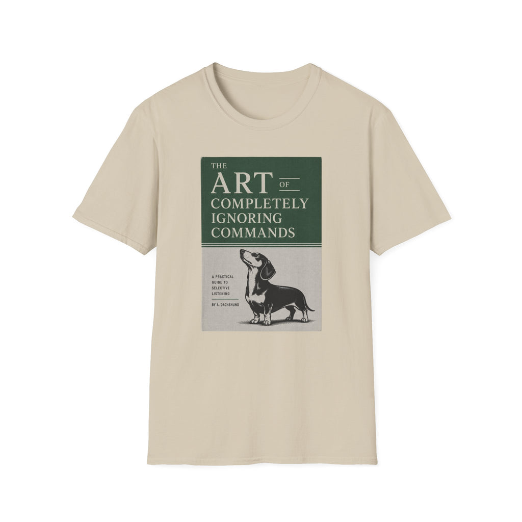 The Art Of Completely Ignoring Commands T-shirt