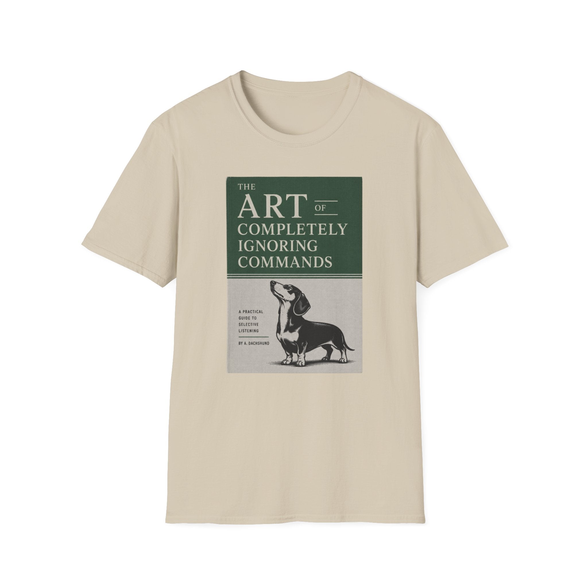 The Art Of Completely Ignoring Commands T-shirt