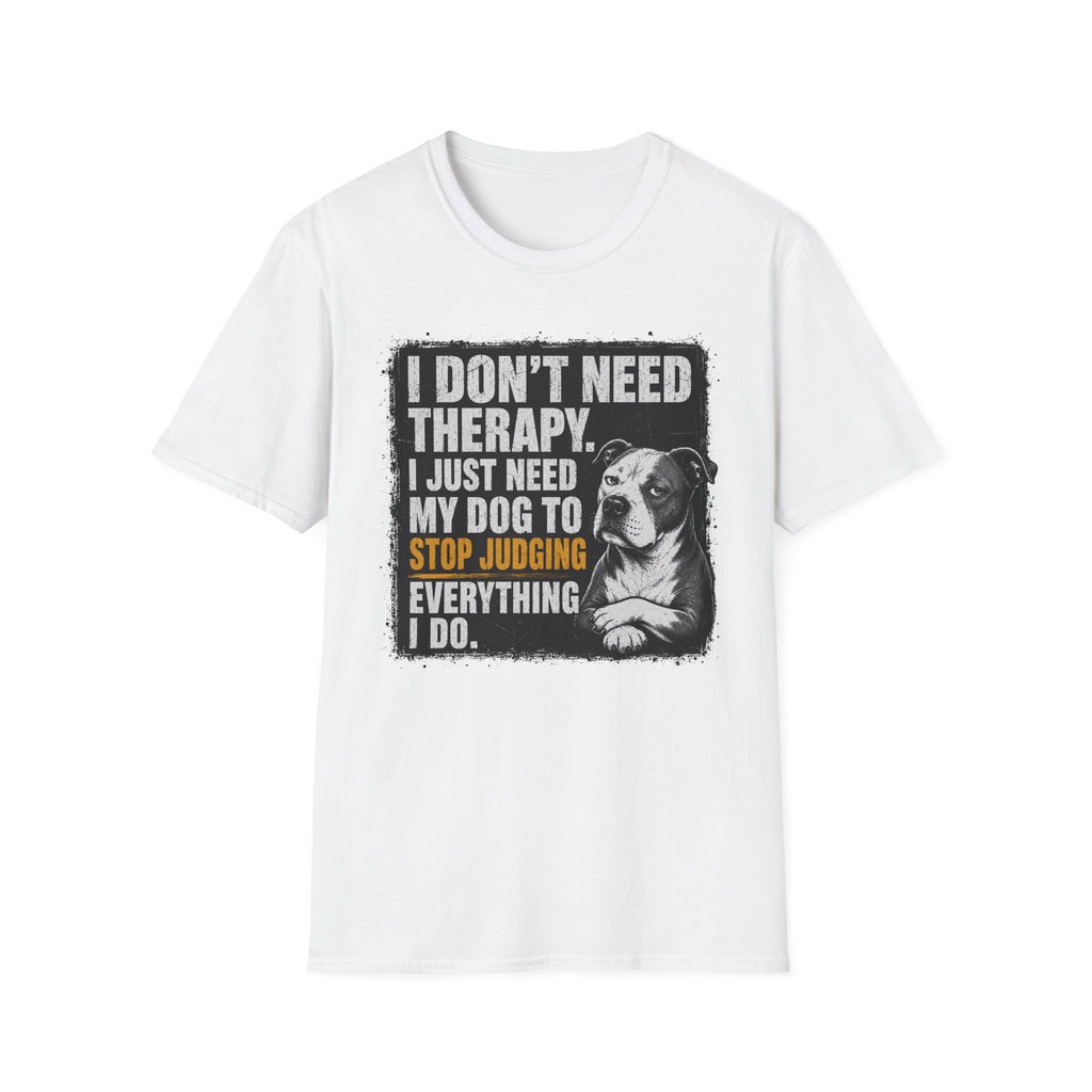 "I Don't Need Therapy" T-shirt