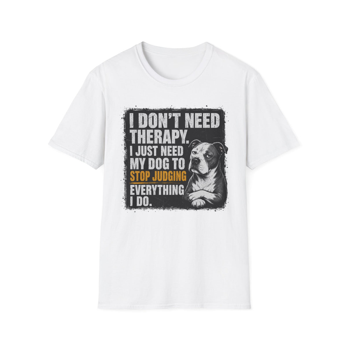 "I Don't Need Therapy" T-shirt