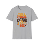Tell Your Corgi I Said Hi T-shirt